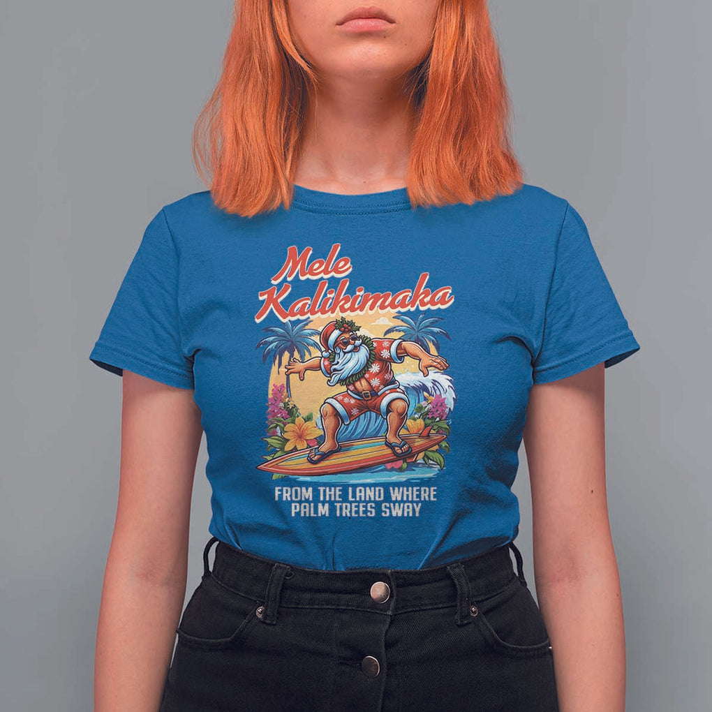 Christmas In Hawaii T Shirt For Women Mele Kalikimaka From The Land Where Palm Trees Sway Surfing Santa TS11 Royal Blue Print Your Wear