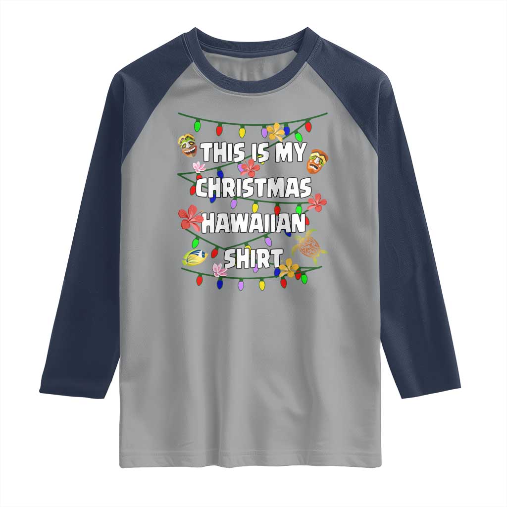 Christmas In Hawaii Raglan Shirt This Is My Christmas Hawaiian Shirt Tikis Hibiscus Flower TS11 Sport Gray Navy Print Your Wear