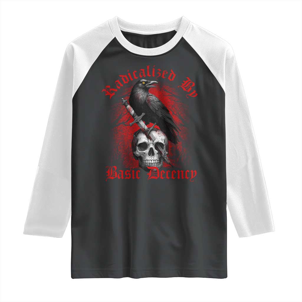 Radicalized By Basic Decency Raglan Shirt Vintage Gothic Victorian Crow Skull TS11 Black White Print Your Wear