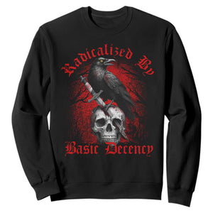 Radicalized By Basic Decency Sweatshirt Vintage Gothic Victorian Crow Skull - Print Your Wear