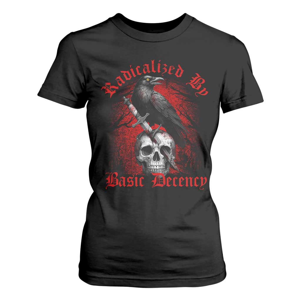 Radicalized By Basic Decency T Shirt For Women Vintage Gothic Victorian Crow Skull - Print Your Wear