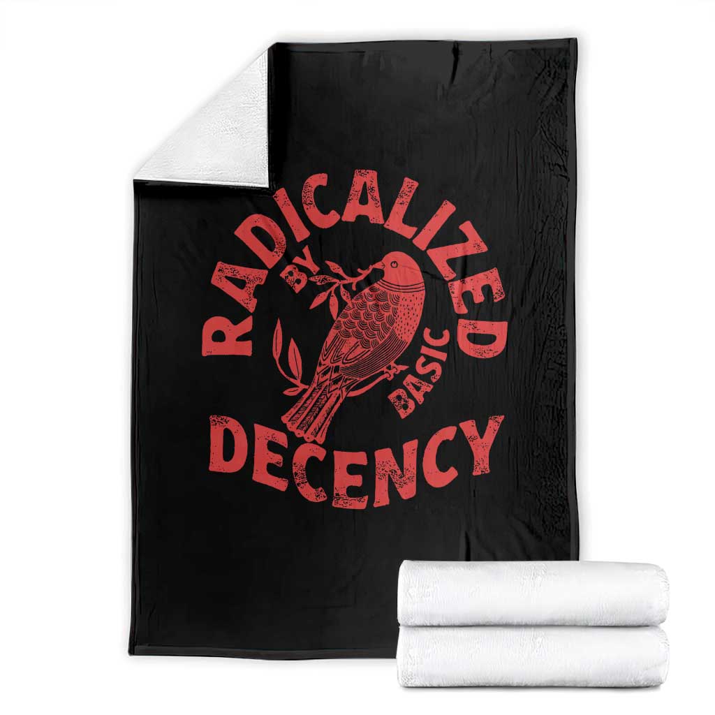 Radicalized By Basic Decency Throw Blanket Feminist Activist TS11 Black Print Your Wear