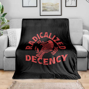 Radicalized By Basic Decency Throw Blanket Feminist Activist TS11 Print Your Wear