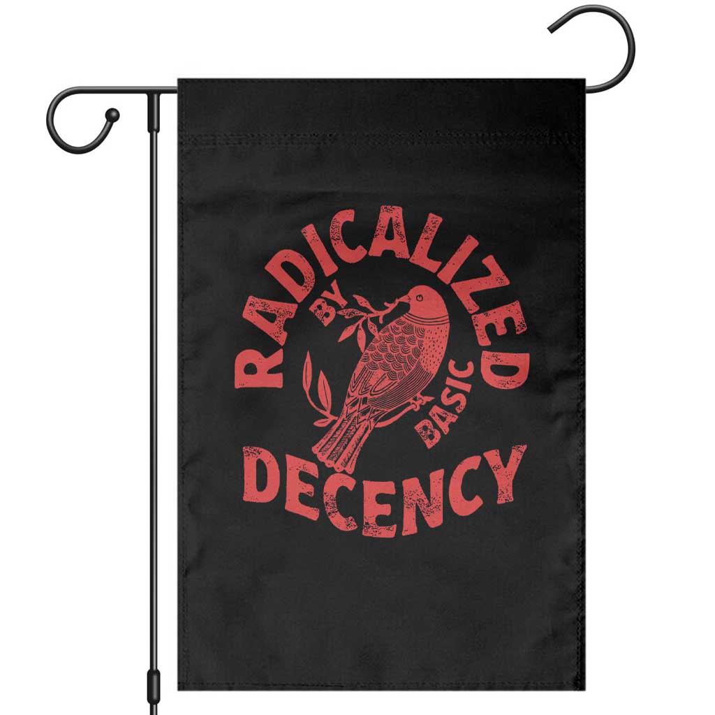 Radicalized By Basic Decency Garden Flag Feminist Activist TS11 Black Print Your Wear