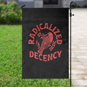 Radicalized By Basic Decency Garden Flag Feminist Activist TS11 Print Your Wear