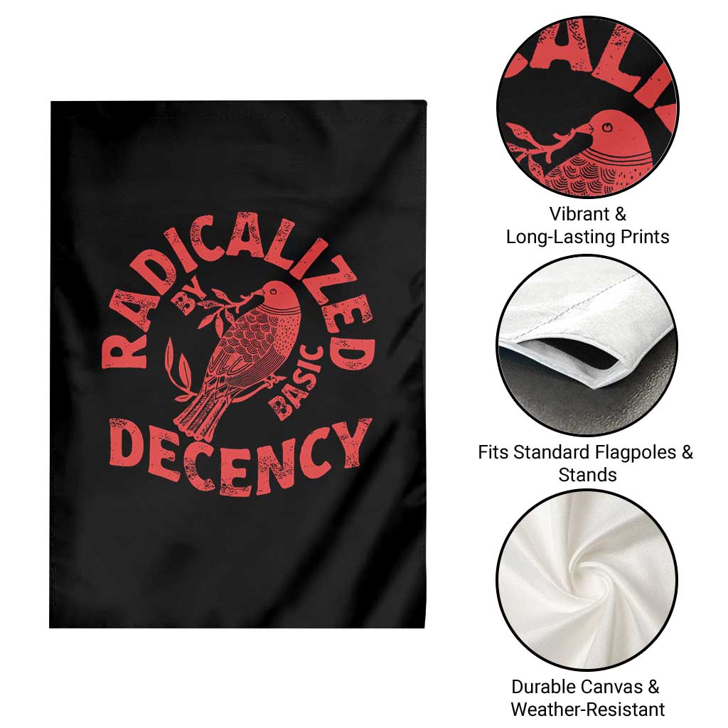 Radicalized By Basic Decency Garden Flag Feminist Activist TS11 Print Your Wear