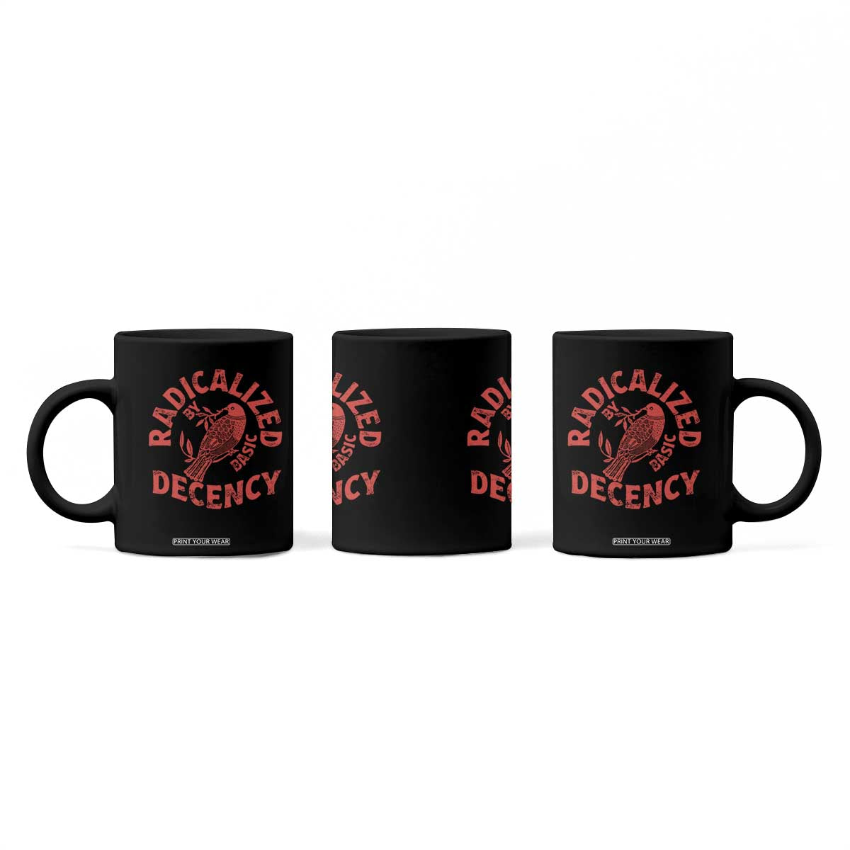 Radicalized By Basic Decency Coffee Mug Feminist Activist TS11 Print Your Wear