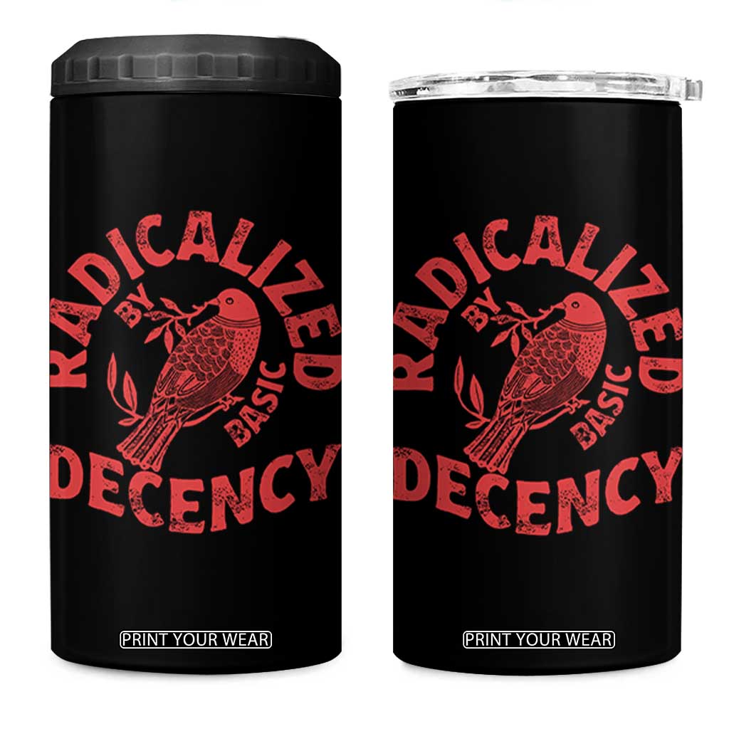 Radicalized By Basic Decency 4 in 1 Can Cooler Tumbler Feminist Activist TS11 One Size: 16 oz Black Print Your Wear