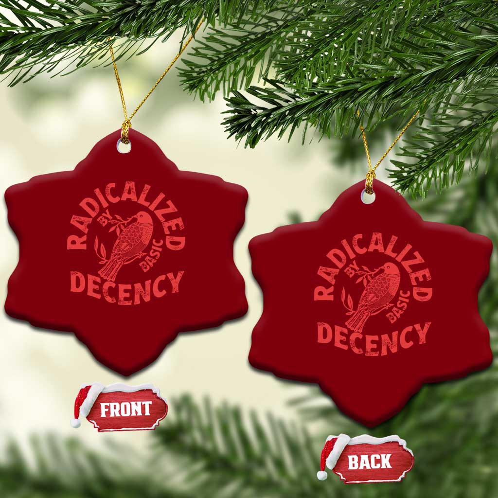 Radicalized By Basic Decency Ceramic Ornament Feminist Activist TS11 Print Your Wear