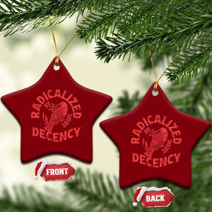 Radicalized By Basic Decency Ceramic Ornament Feminist Activist TS11 Print Your Wear