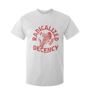 Radicalized By Basic Decency T Shirt For Kid Feminist Activist TS11 White Print Your Wear