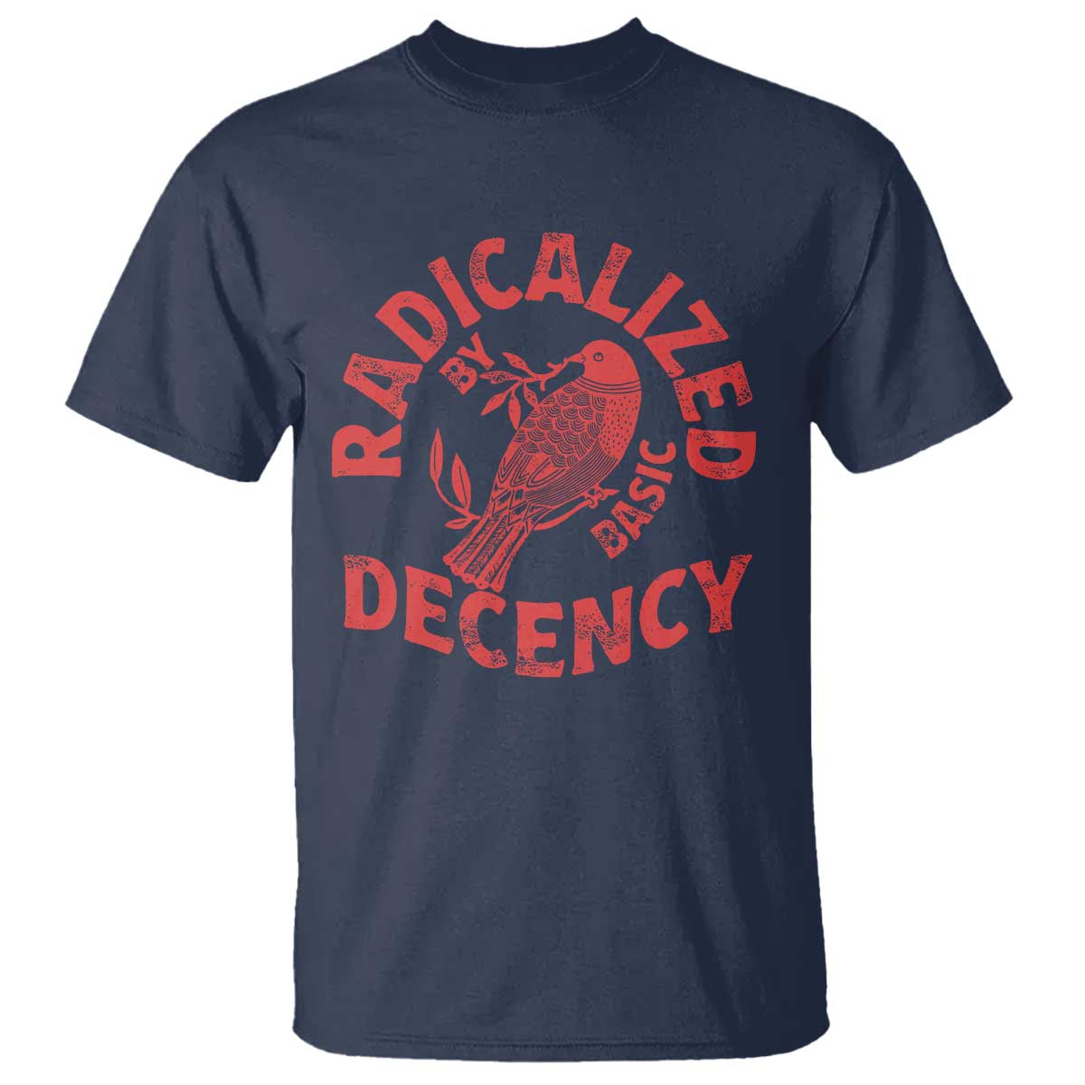 Radicalized By Basic Decency T Shirt Feminist Activist TS11 Navy Print Your Wear
