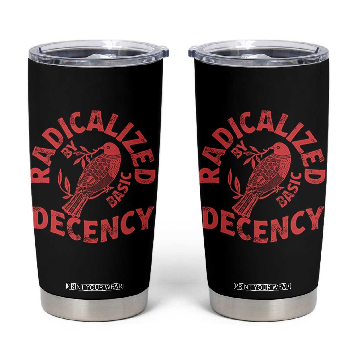 Radicalized By Basic Decency Tumbler Cup Feminist Activist TS11 Black Print Your Wear