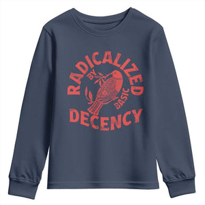 Radicalized By Basic Decency Youth Sweatshirt Feminist Activist TS11 Navy Print Your Wear