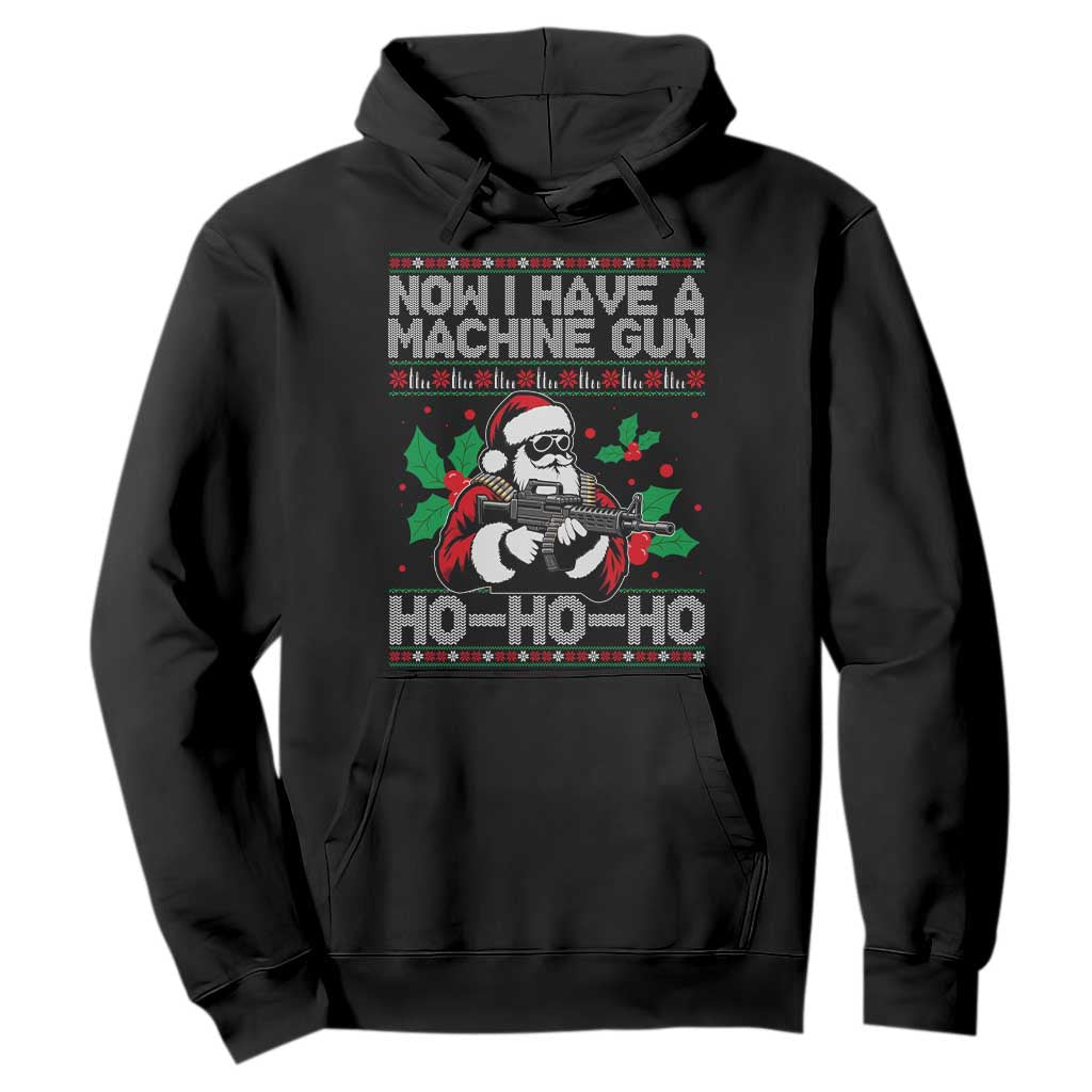 Funny Christmas 80's Die Movie Hoodie Now I Have A Machine Gun Ho Ho Ho Gun Lover TS11 Black Print Your Wear