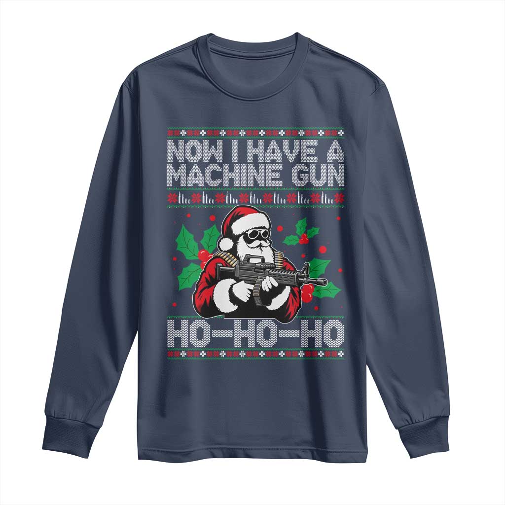 Funny Christmas 80's Die Movie Long Sleeve Shirt Now I Have A Machine Gun Ho Ho Ho Gun Lover TS11 Navy Print Your Wear