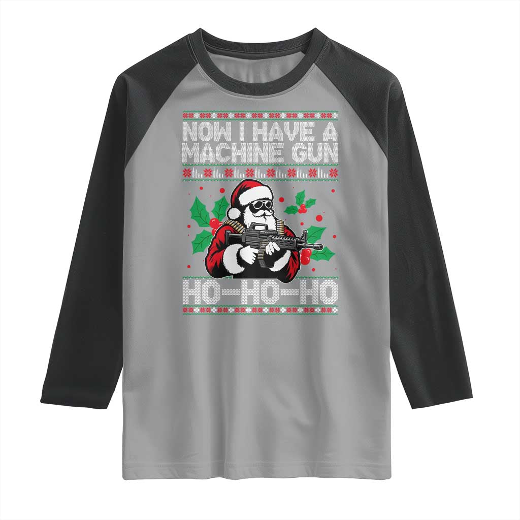 Funny Christmas 80's Die Movie Raglan Shirt Now I Have A Machine Gun Ho Ho Ho Gun Lover TS11 Sport Gray Black Print Your Wear