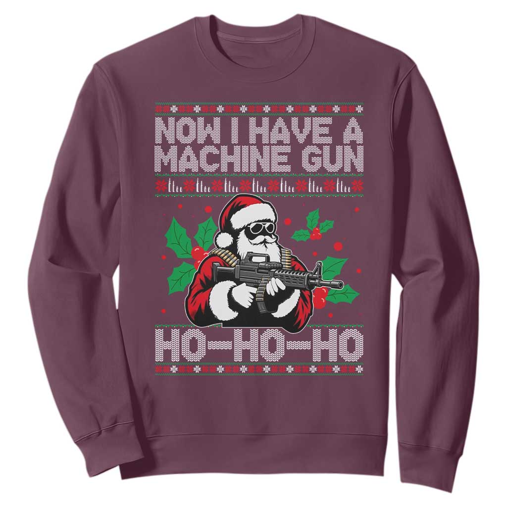 Funny Christmas 80's Die Movie Sweatshirt Now I Have A Machine Gun Ho Ho Ho Gun Lover TS11 Maroon Print Your Wear