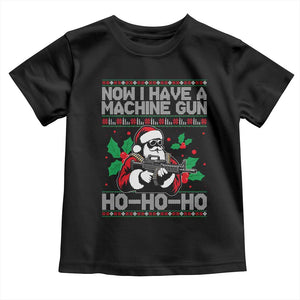 Funny Christmas 80's Die Movie Toddler T Shirt Now I Have A Machine Gun Ho Ho Ho Gun Lover TS11 Black Print Your Wear