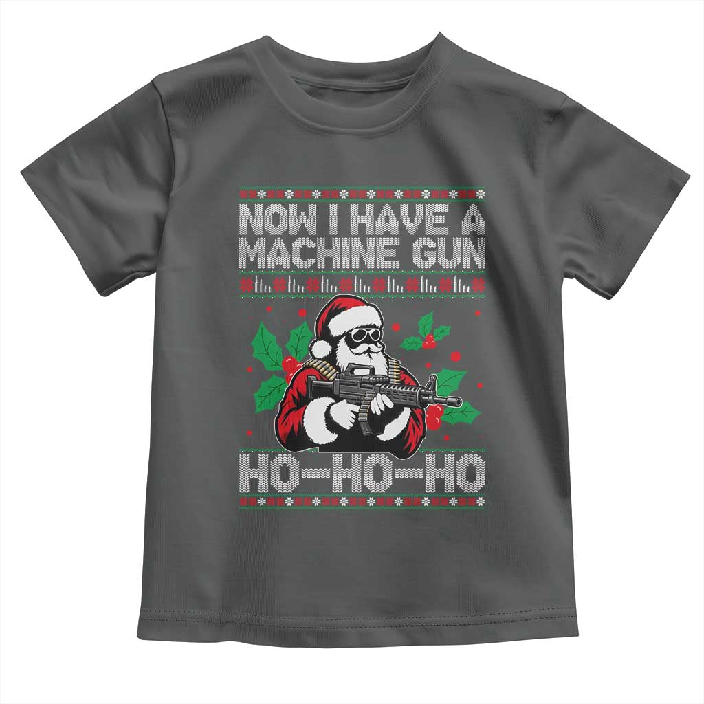 Funny Christmas 80's Die Movie Toddler T Shirt Now I Have A Machine Gun Ho Ho Ho Gun Lover TS11 Dark Heather Print Your Wear