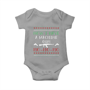 Now I Have A Machine Gun Baby Onesie Funny Christmas Movie Gun Lover TS11 Sport Gray Print Your Wear