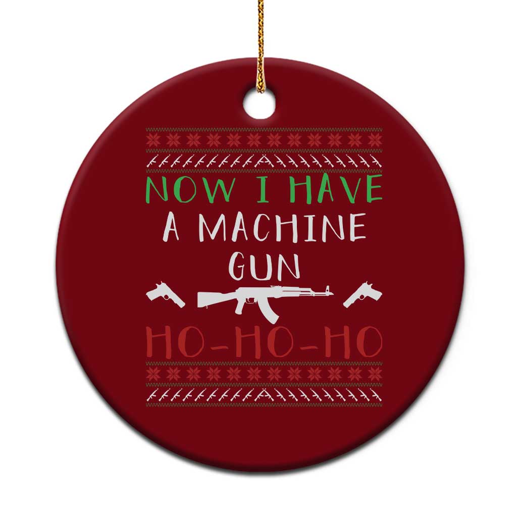 Now I Have A Machine Gun Ceramic Ornament Funny Christmas Movie Gun Lover TS11 1pc Red Print Your Wear