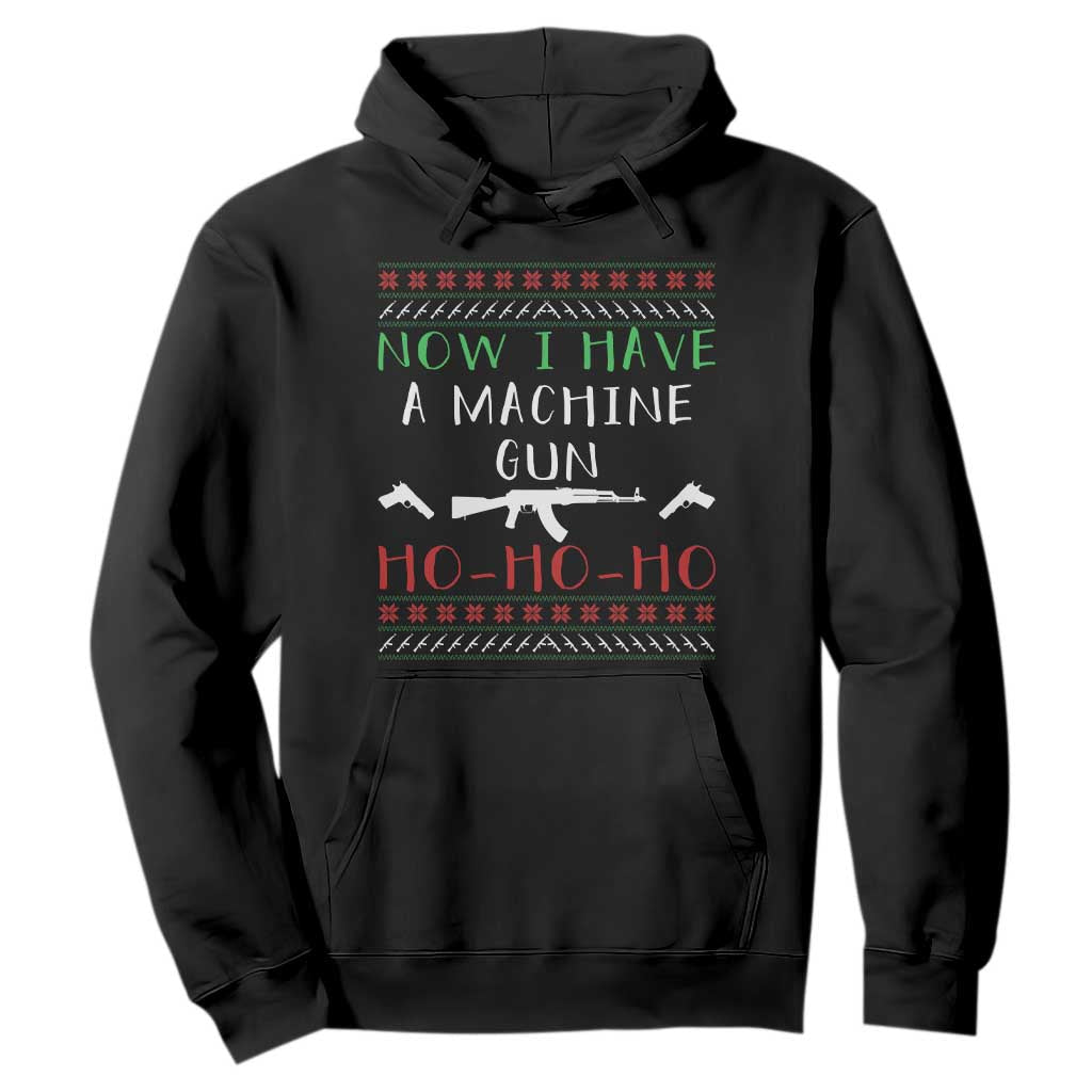 Now I Have A Machine Gun Hoodie Funny Christmas Movie Gun Lover TS11 Black Print Your Wear