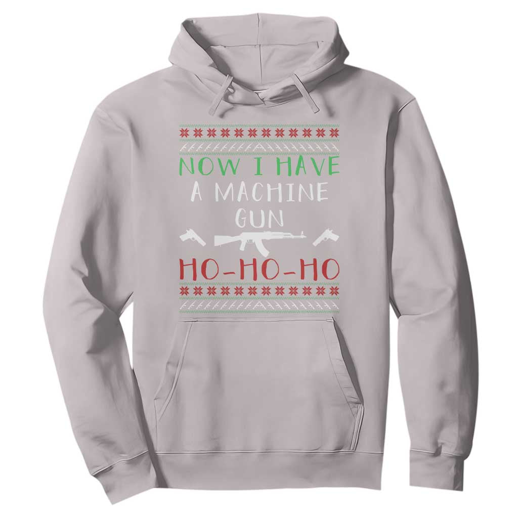 Now I Have A Machine Gun Hoodie Funny Christmas Movie Gun Lover TS11 Ice Gray Print Your Wear