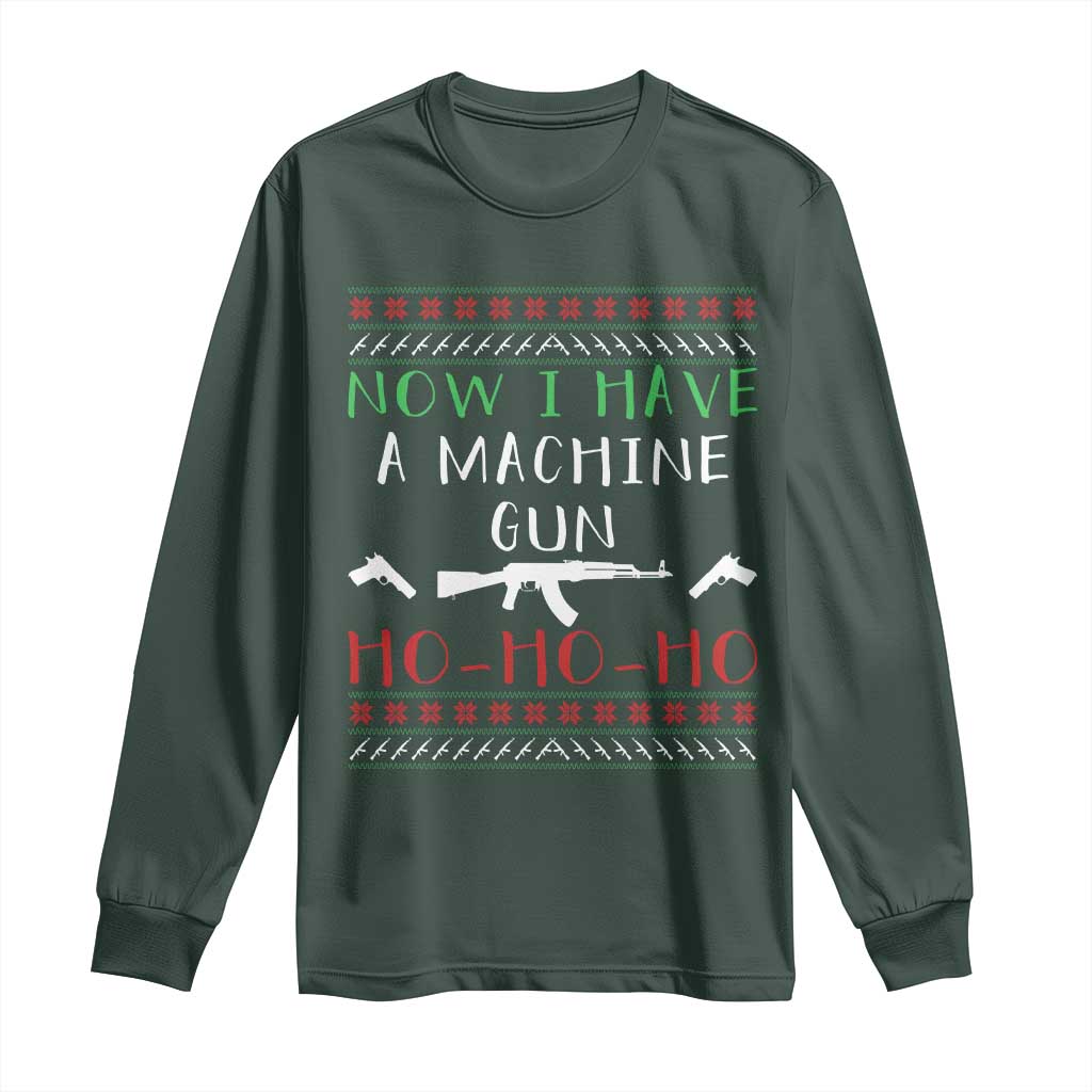 Now I Have A Machine Gun Long Sleeve Shirt Funny Christmas Movie Gun Lover TS11 Dark Forest Green Print Your Wear