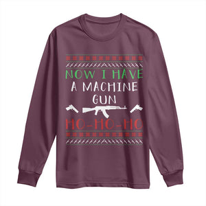 Now I Have A Machine Gun Long Sleeve Shirt Funny Christmas Movie Gun Lover TS11 Maroon Print Your Wear