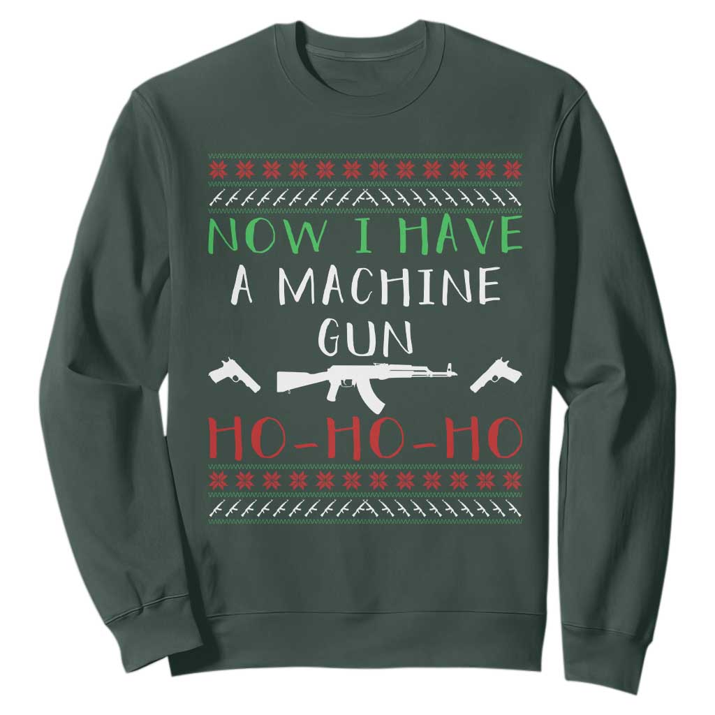 Now I Have A Machine Gun Sweatshirt Funny Christmas Movie Gun Lover TS11 Dark Forest Green Print Your Wear