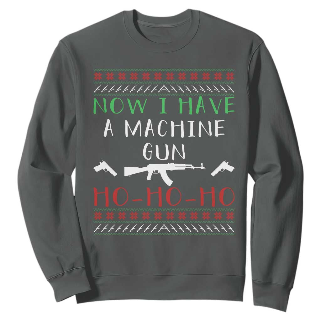 Now I Have A Machine Gun Sweatshirt Funny Christmas Movie Gun Lover TS11 Dark Heather Print Your Wear