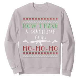 Now I Have A Machine Gun Sweatshirt Funny Christmas Movie Gun Lover TS11 Ice Gray Print Your Wear