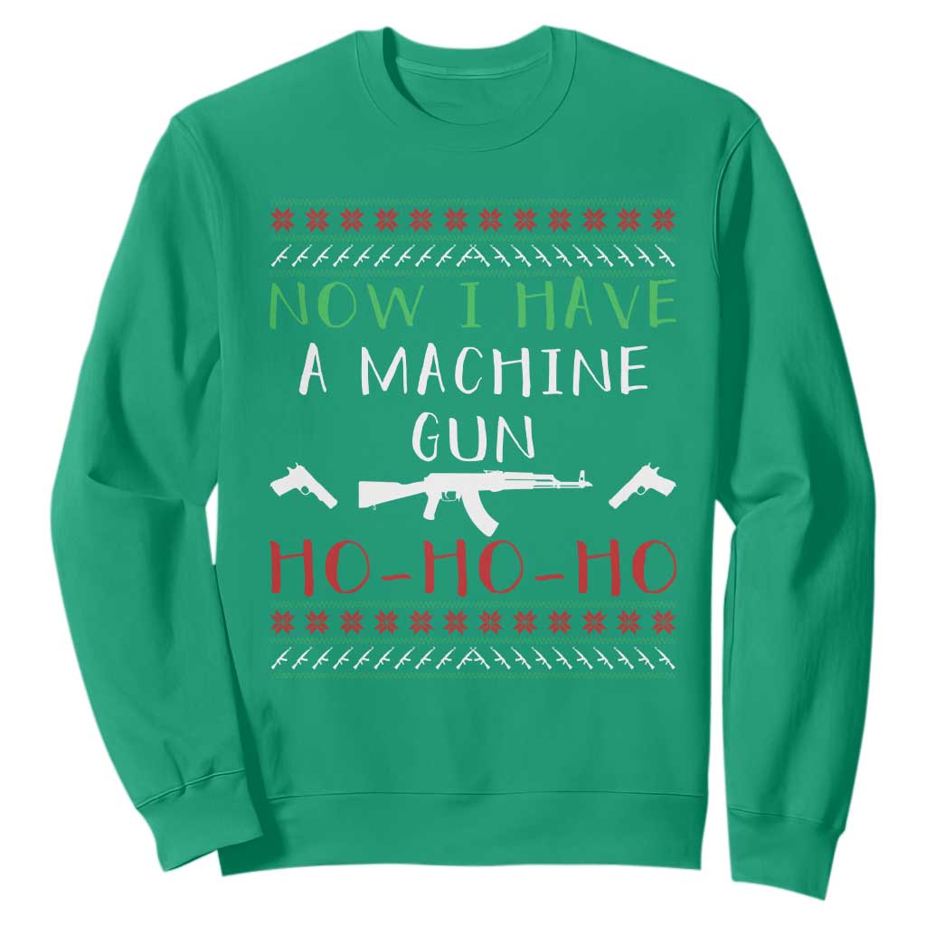 Now I Have A Machine Gun Sweatshirt Funny Christmas Movie Gun Lover TS11 Irish Green Print Your Wear
