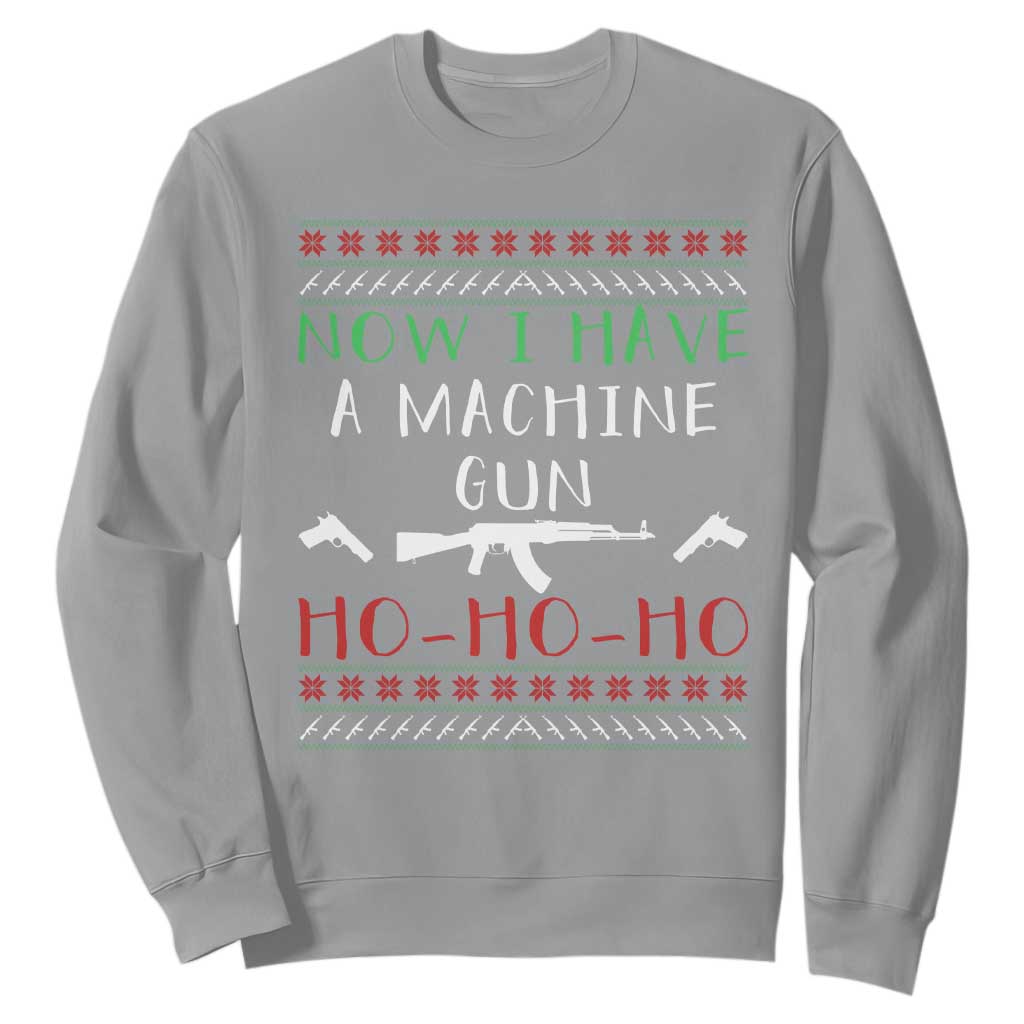 Now I Have A Machine Gun Sweatshirt Funny Christmas Movie Gun Lover TS11 Sport Gray Print Your Wear