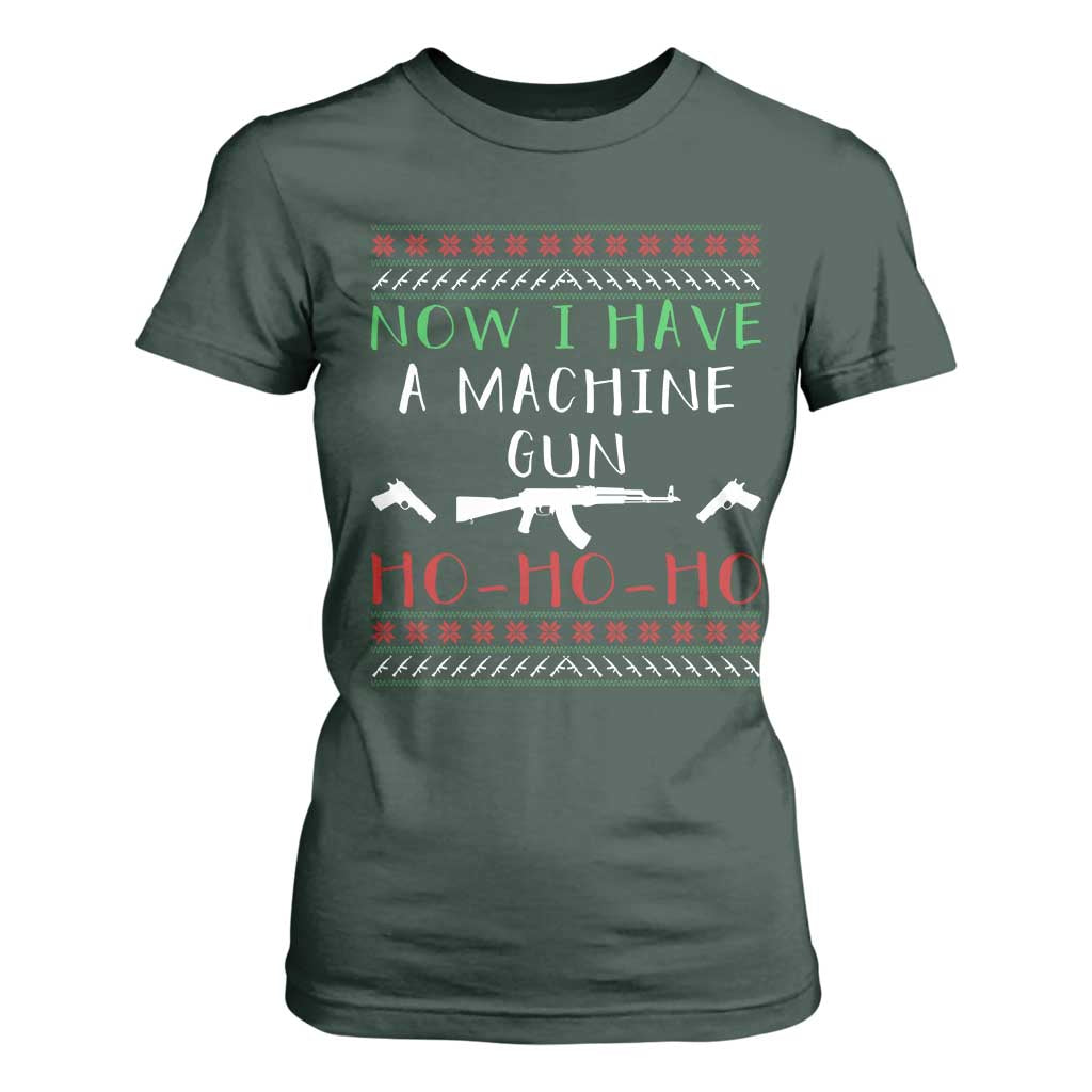 Now I Have A Machine Gun T Shirt For Women Funny Christmas Movie Gun Lover TS11 Dark Forest Green Print Your Wear
