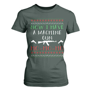 Now I Have A Machine Gun T Shirt For Women Funny Christmas Movie Gun Lover TS11 Dark Forest Green Print Your Wear