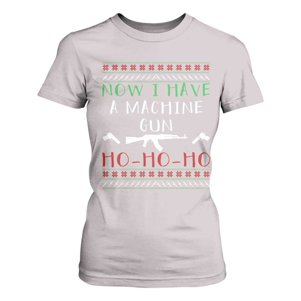 Now I Have A Machine Gun T Shirt For Women Funny Christmas Movie Gun Lover TS11 Ice Gray Print Your Wear