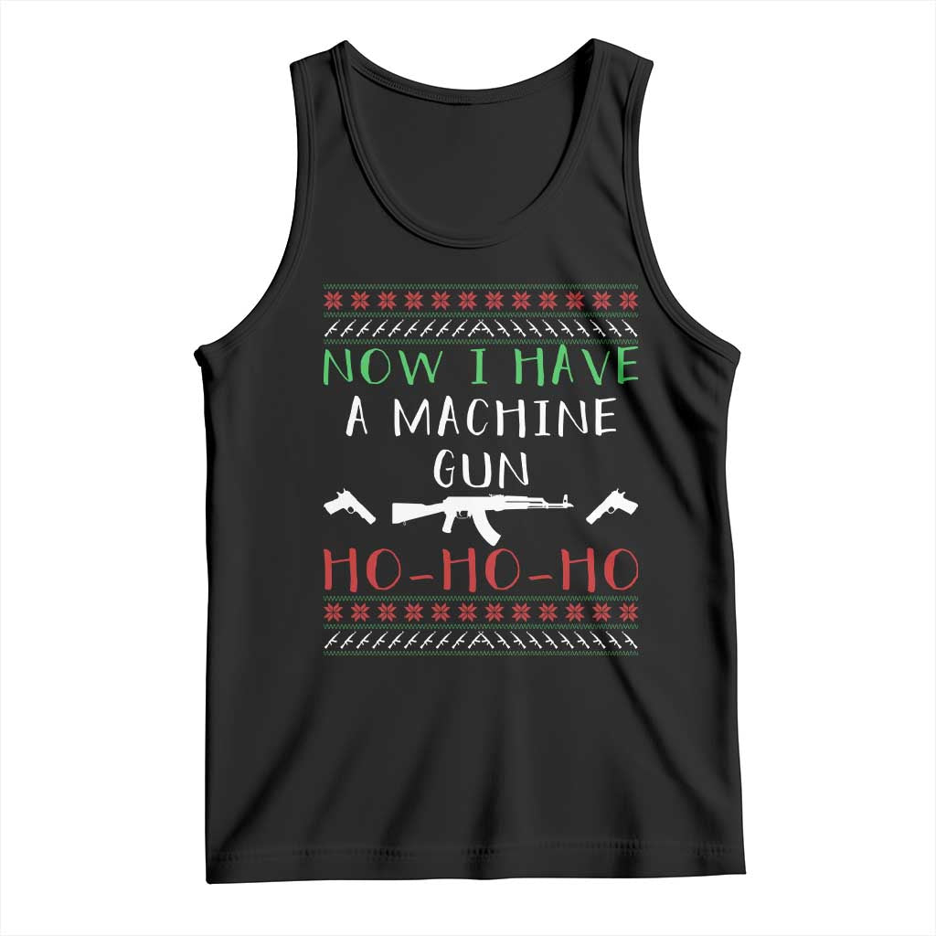 Now I Have A Machine Gun Tank Top Funny Christmas Movie Gun Lover - Print Your Wear