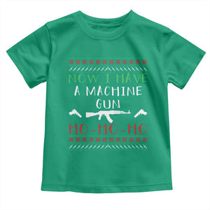 Now I Have A Machine Gun Toddler T Shirt Funny Christmas Movie Gun Lover TS11 Irish Green Print Your Wear