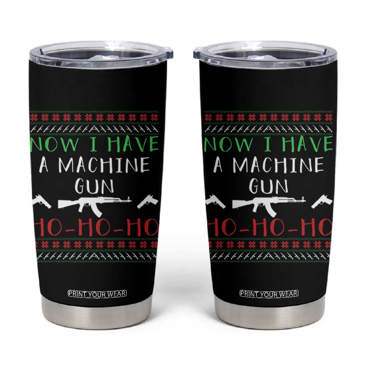 Now I Have A Machine Gun Tumbler Cup Funny Christmas Movie Gun Lover TS11 Black Print Your Wear
