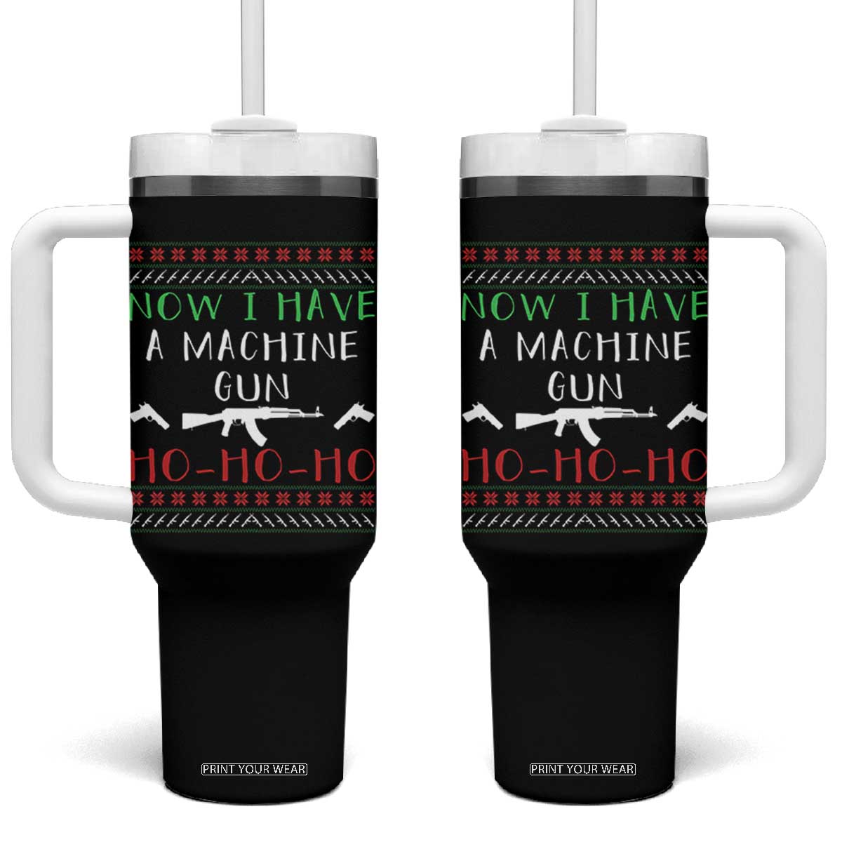 Now I Have A Machine Gun Tumbler With Handle Funny Christmas Movie Gun Lover TS11 One Size: 40 oz Black Print Your Wear