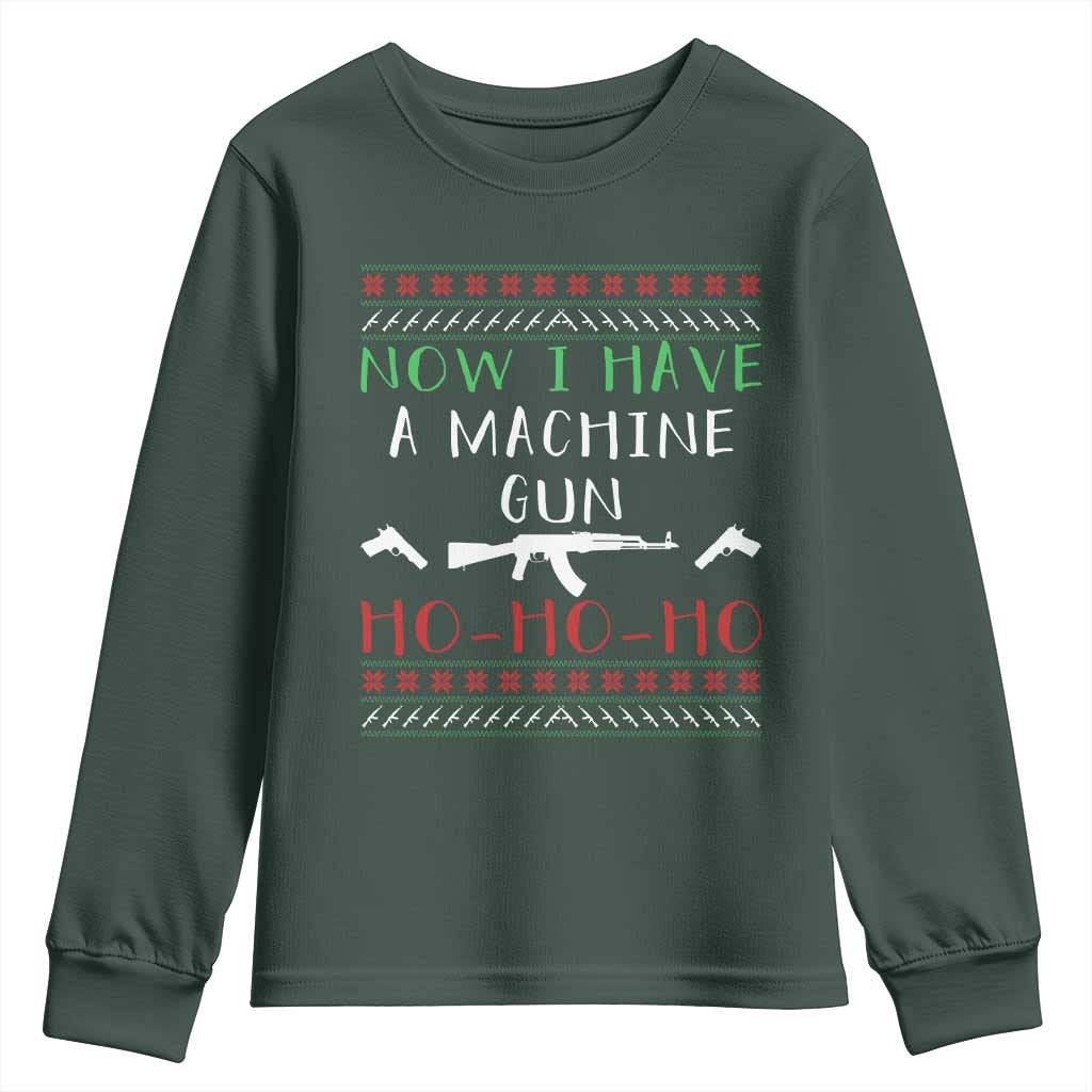 Now I Have A Machine Gun Youth Sweatshirt Funny Christmas Movie Gun Lover TS11 Dark Forest Green Print Your Wear
