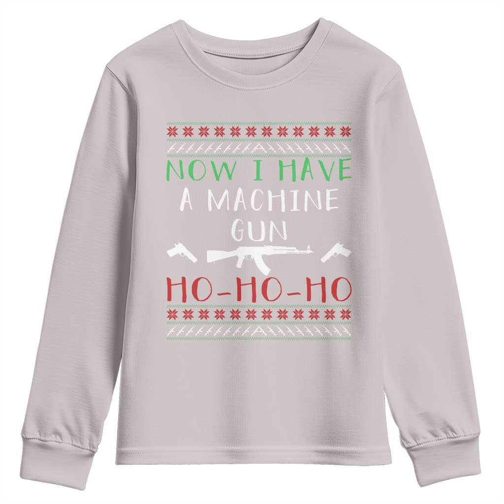 Now I Have A Machine Gun Youth Sweatshirt Funny Christmas Movie Gun Lover TS11 Ice Gray Print Your Wear