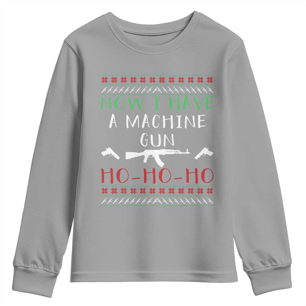 Now I Have A Machine Gun Youth Sweatshirt Funny Christmas Movie Gun Lover TS11 Sport Gray Print Your Wear