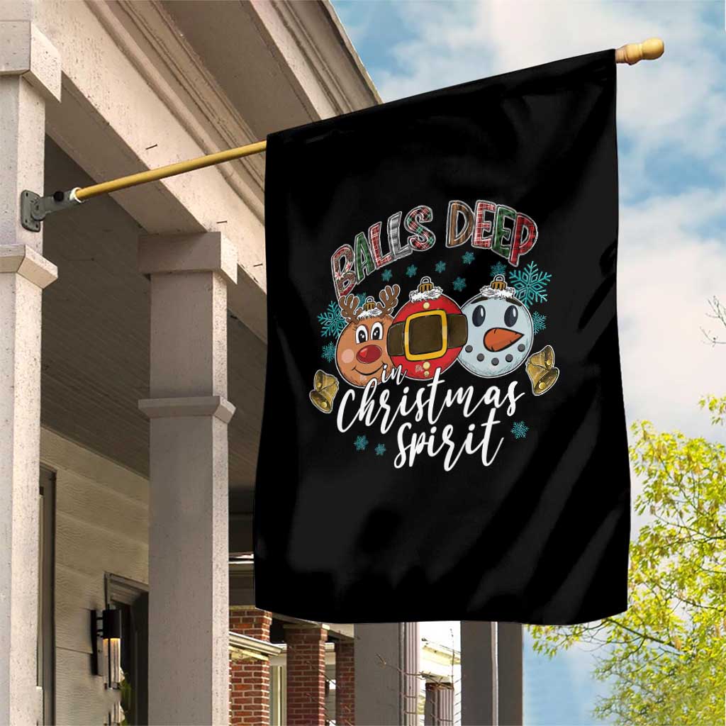 Funny Balls Deep In Christmas Spirit Garden Flag Xmas Humorous Festive TS11 Print Your Wear