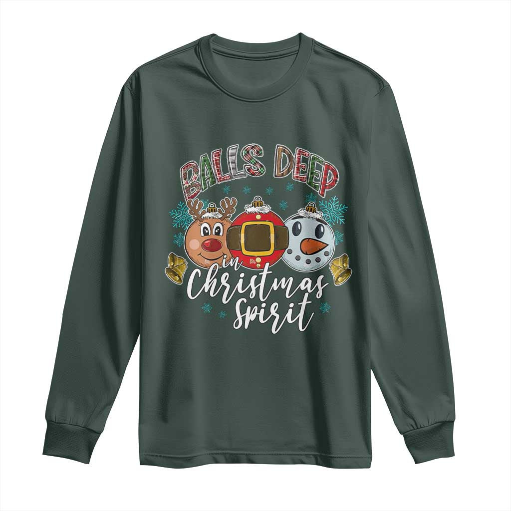 Funny Balls Deep In Christmas Spirit Long Sleeve Shirt Xmas Humorous Festive TS11 Dark Forest Green Print Your Wear