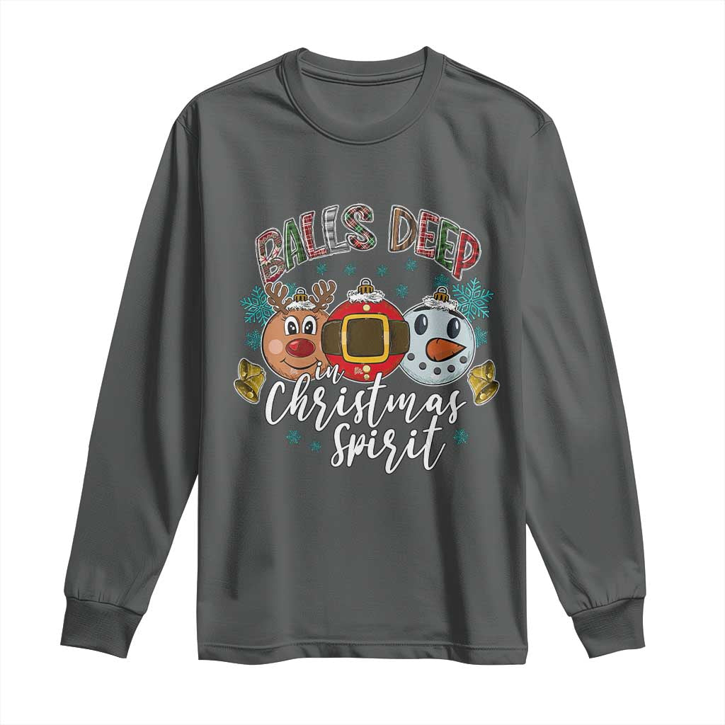 Funny Balls Deep In Christmas Spirit Long Sleeve Shirt Xmas Humorous Festive TS11 Dark Heather Print Your Wear
