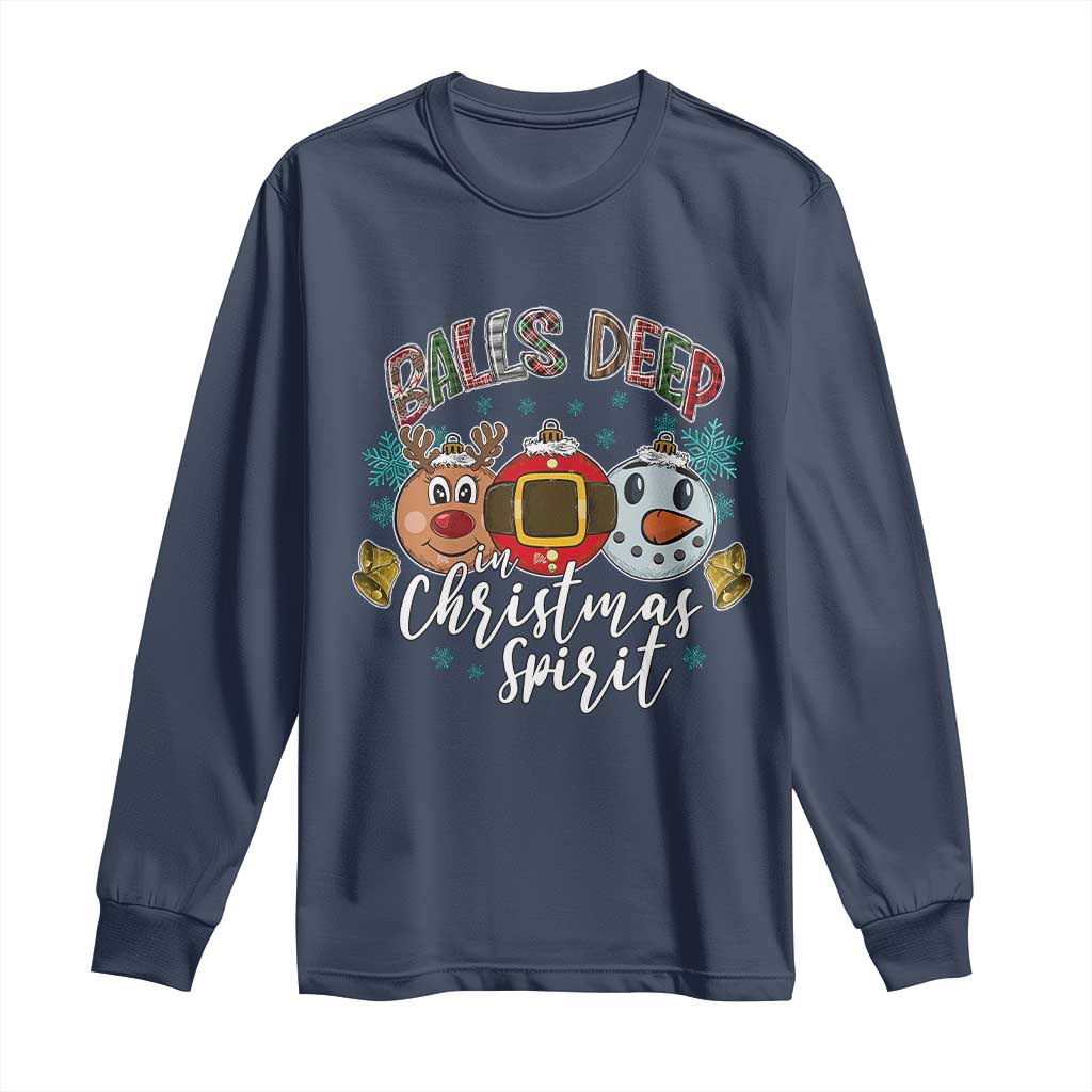 Funny Balls Deep In Christmas Spirit Long Sleeve Shirt Xmas Humorous Festive TS11 Navy Print Your Wear