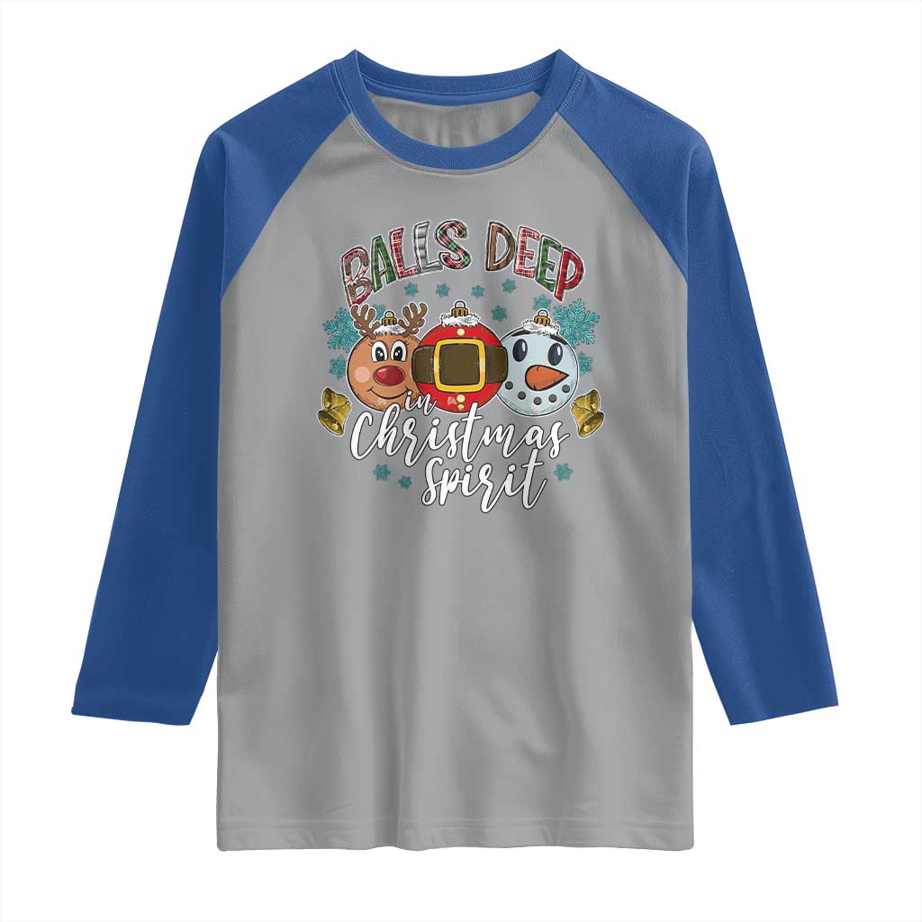 Funny Balls Deep In Christmas Spirit Raglan Shirt Xmas Humorous Festive TS11 Sport Gray Royal Print Your Wear